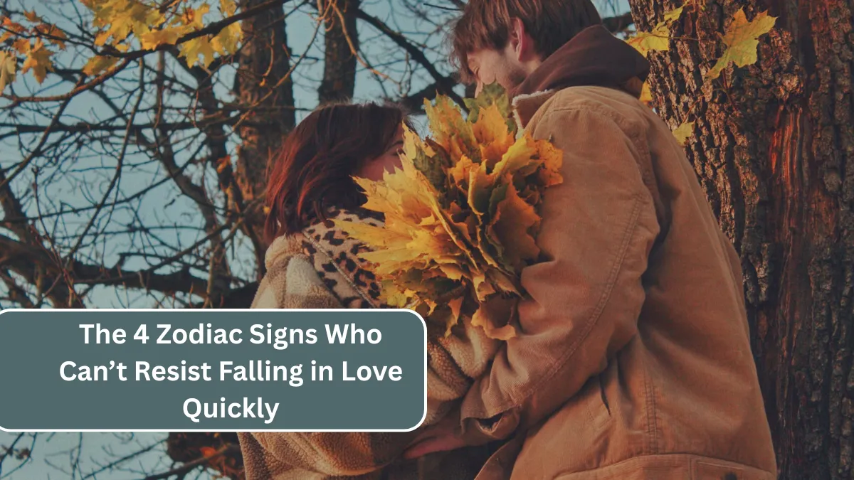 The 4 Zodiac Signs Who Can’t Resist Falling in Love Quickly