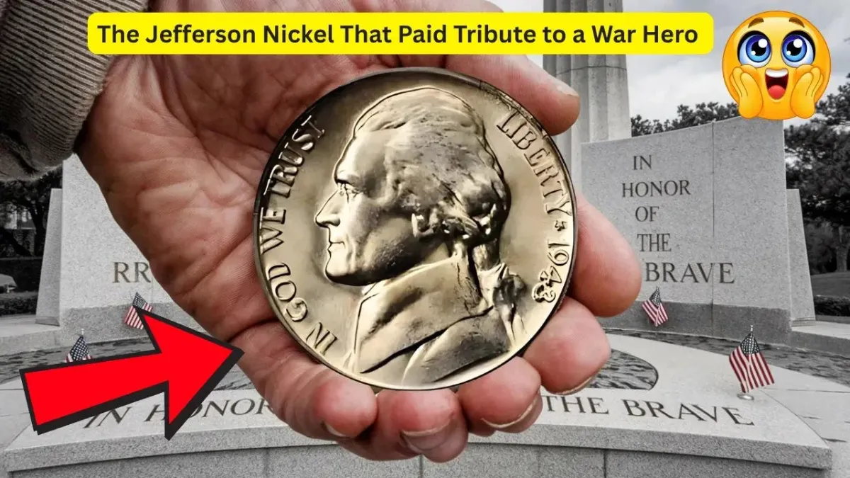 The Jefferson Nickel That Paid Tribute to War Hero —And Shocked Collectors