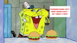Spongebob Krabby Patty Wendy Burger Exists – But There's a Twist!