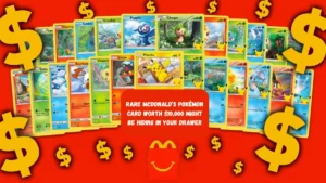 Rare McDonald’s Pokémon Card Worth $10,000 Might Be Hiding in Your Drawer
