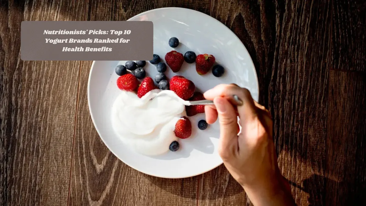 Nutritionists' Picks: Top 10 Yogurt Brands Ranked for Health Benefits