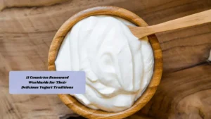11 Countries Renowned Worldwide for Their Delicious Yogurt Traditions