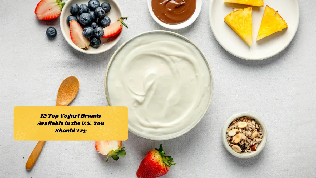 12 Top Yogurt Brands Available in the U.S. You Should Try