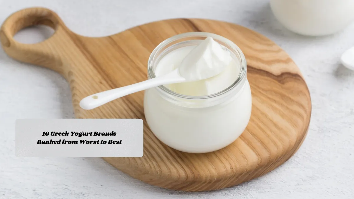 10 Greek Yogurt Brands Ranked from Worst to Best